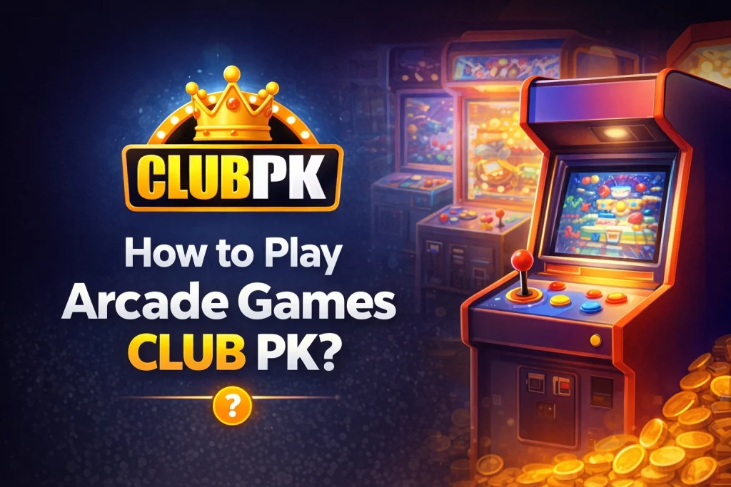 How to Play Arcade Games on Club PK?